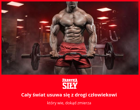 Cały świat usuwa się z drogi człowiekowi - motywacja do treningu - Fabryka Siły
