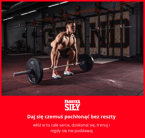 Daj się czemuś pochłonąć bez reszty - motywacja do treningu - Fabryka Siły