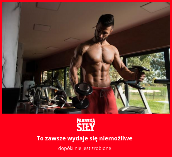 To zawsze wydaje się niemożliwe - motywacja do treningu - Fabryka Siły