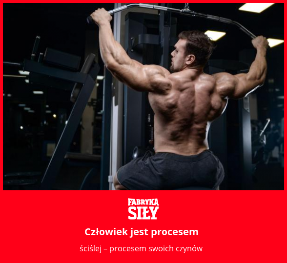 Człowiek jest procesem - motywacja do treningu - Fabryka Siły