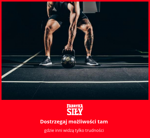Dostrzegaj możliwości tam - motywacja do treningu - Fabryka Siły