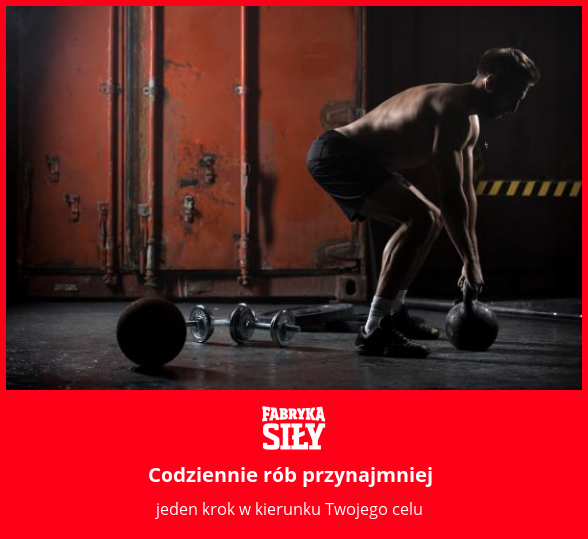 Codziennie rób przynajmniej  - motywacja do treningu - Fabryka Siły