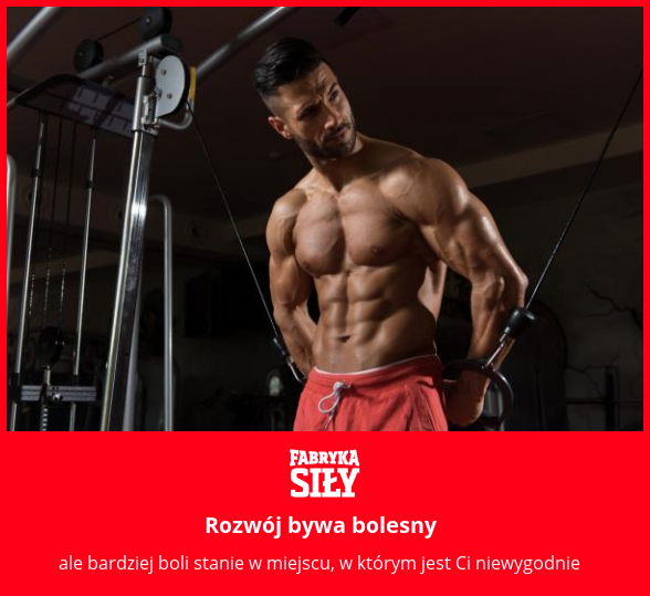 Rozwój bywa bolesny - motywacja do treningu - Fabryka Siły
