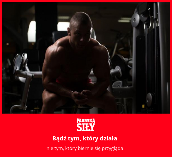 Bądź tym, który działa - motywacja do treningu - Fabryka Siły