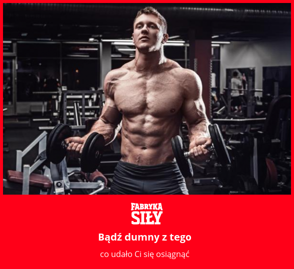 Bądź dumny z tego - motywacja do treningu - Fabryka Siły