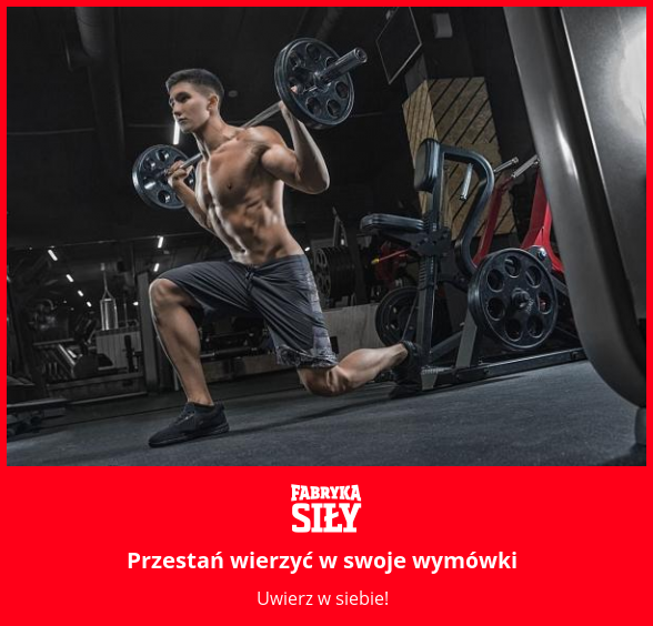 Przestań wierzyć w swoje wymówki - motywacja do treningu - Fabryka Siły