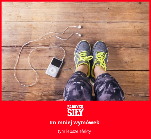 Im mniej wymówek - motywacja do treningu - Fabryka Siły