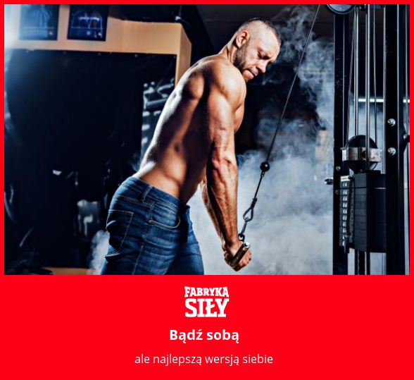 Bądź sobą - motywacja do treningu - Fabryka Siły