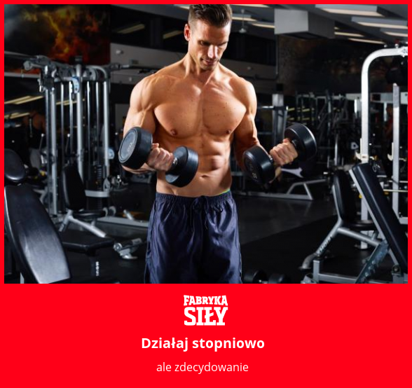 Działaj stopniowo - motywacja do treningu - Fabryka Siły