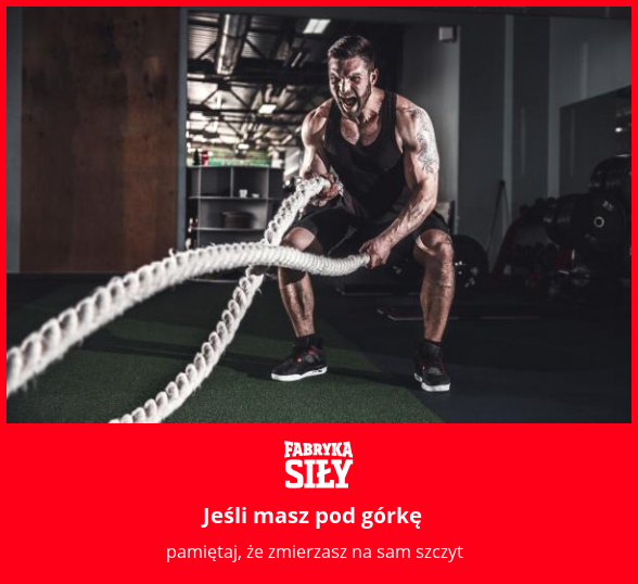 Jeśli masz pod górkę - motywacja do treningu - Fabryka Siły