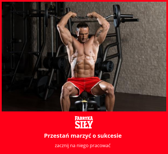 Przestań marzyć o sukcesie - motywacja do treningu - Fabryka Siły