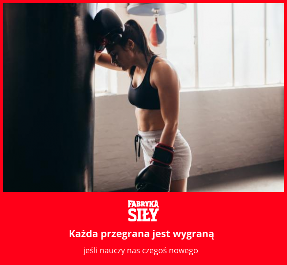 Każda przegrana jest wygraną - motywacja do treningu - Fabryka Siły