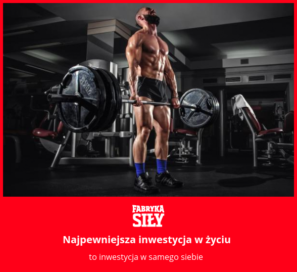 Najpewniejsza inwestycja w życiu - motywacja do treningu - Fabryka Siły