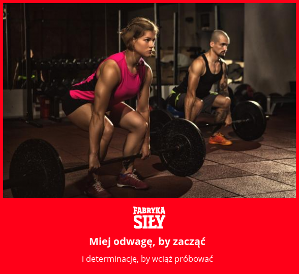 Miej odwagę, by zacząć - motywacja do treningu - Fabryka Siły