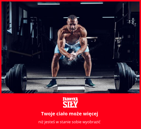 Twoje ciało może więcej - motywacja do treningu - Fabryka Siły