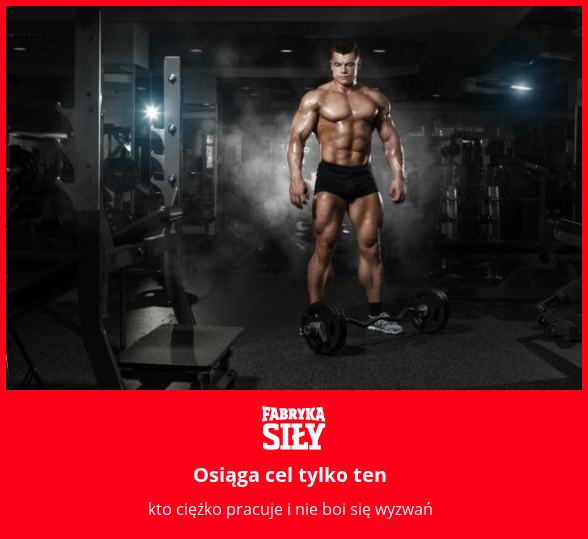 Osiąga cel tylko ten - motywacja do treningu - Fabryka Siły