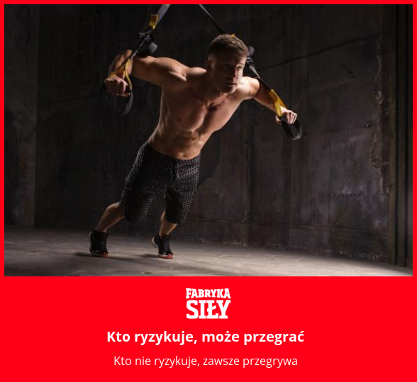 Kto ryzykuje, może przegrać - motywacja do treningu - Fabryka Siły