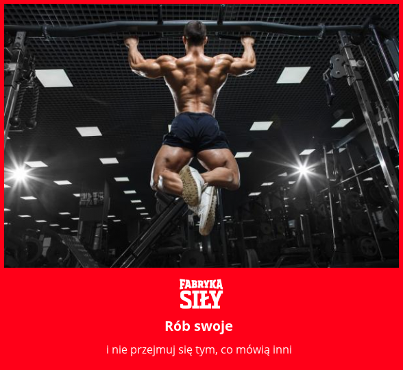 Rób swoje - motywacja do treningu - Fabryka Siły