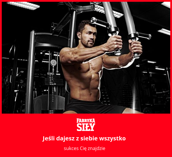 Jeśli dajesz z siebie wszystko - motywacja do treningu - Fabryka Siły