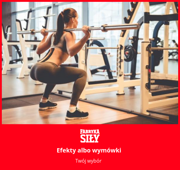 Efekty albo wymówki - motywacja do treningu - Fabryka Siły