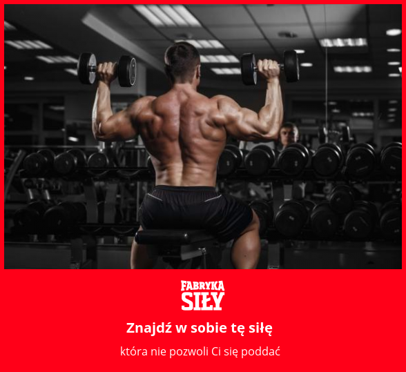 Znajdź w sobie tę siłę - motywacja do treningu - Fabryka Siły