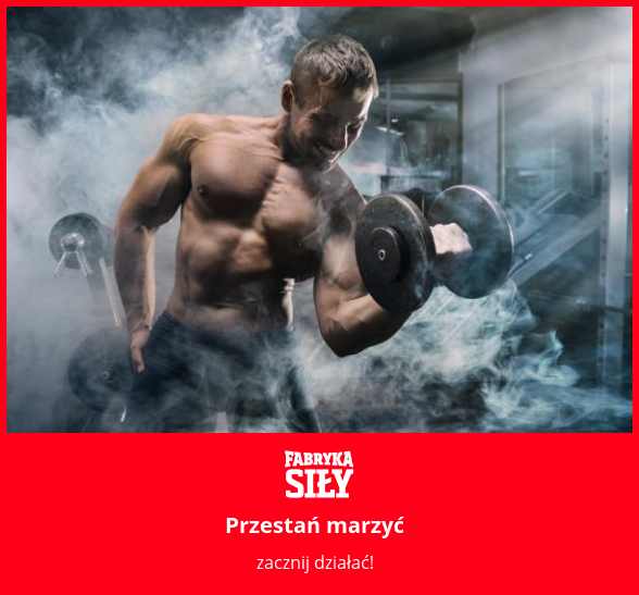 Przestań marzyć - motywacja do treningu - Fabryka Siły