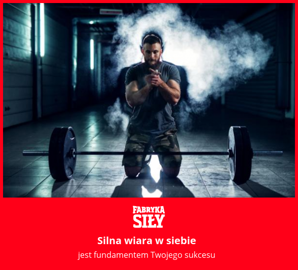 Silna wiara w siebie - motywacja do treningu - Fabryka Siły