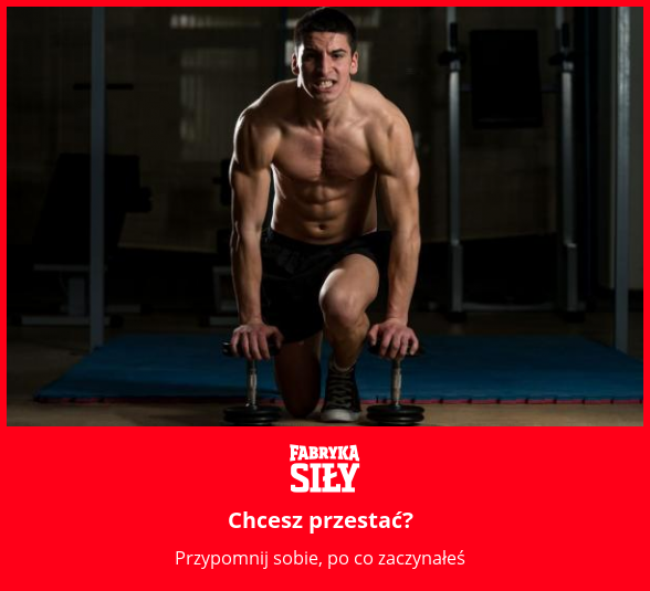 Chcesz przestać? - motywacja do treningu - Fabryka Siły