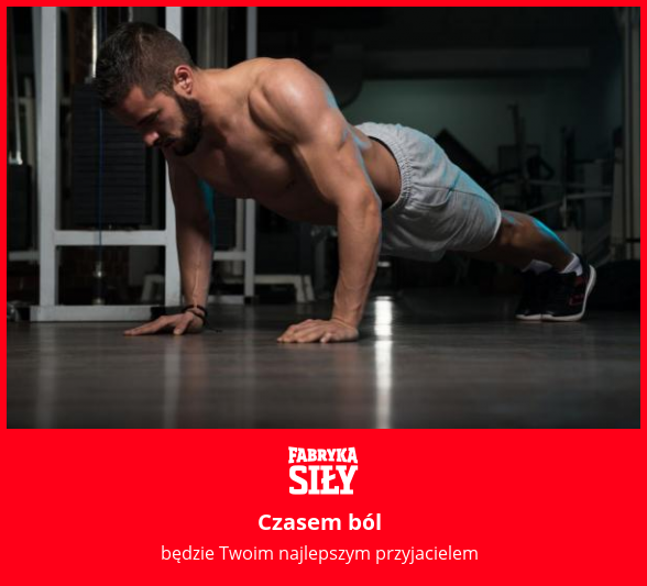 Czasem ból - motywacja do treningu - Fabryka Siły
