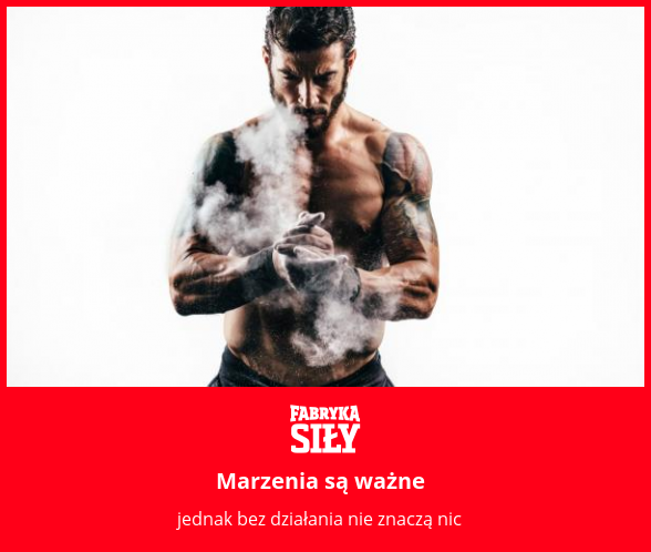 Marzenia są ważne - motywacja do treningu - Fabryka Siły