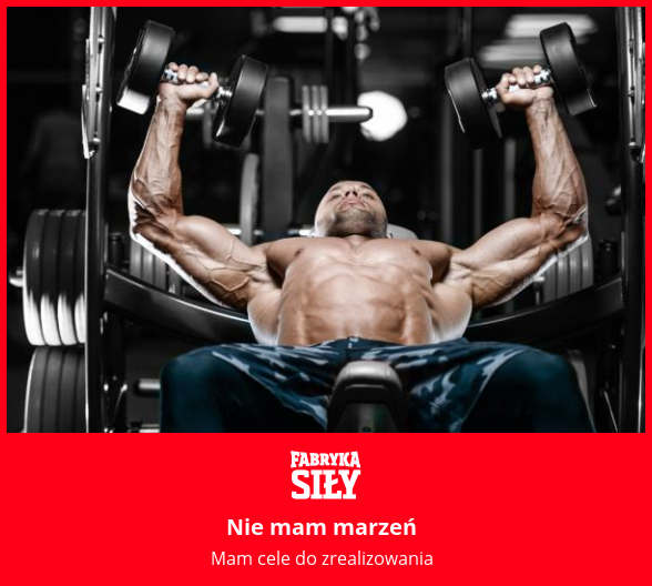 Nie mam marzeń - motywacja do treningu - Fabryka Siły