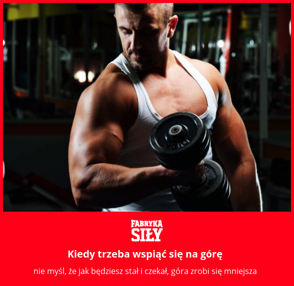 Kiedy trzeba wspiąć się na górę - motywacja do treningu - Fabryka Siły