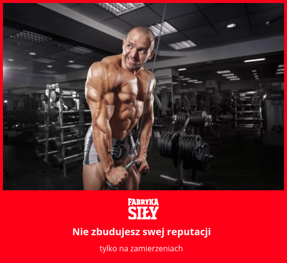 Nie zbudujesz swej reputacji  - motywacja do treningu - Fabryka Siły