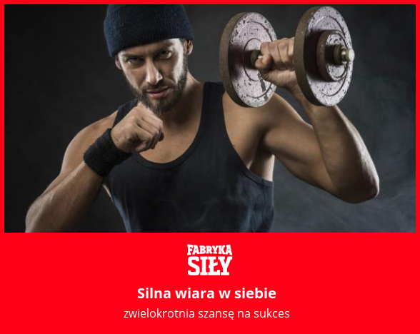 Silna wiara w siebie - motywacja do treningu - Fabryka Siły