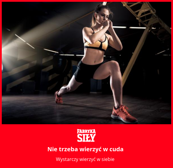 Nie trzeba wierzyć w cuda - motywacja do treningu - Fabryka Siły