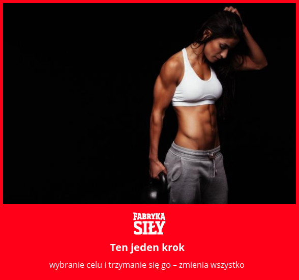 Ten jeden krok - motywacja do treningu - Fabryka Siły