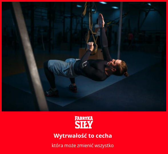 Wytrwałość to cecha - motywacja do treningu - Fabryka Siły
