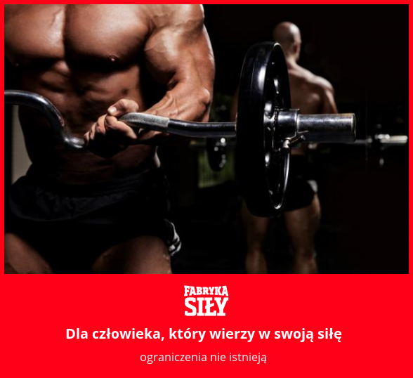 Dla człowieka, który wierzy w swoją siłę - motywacja do treningu - Fabryka Siły