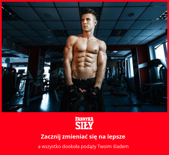 Zacznij zmieniać się na lepsze - motywacja do treningu - Fabryka Siły