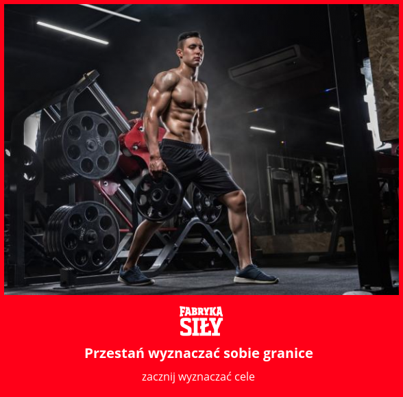Przestań wyznaczać sobie granice - motywacja do treningu - Fabryka Siły