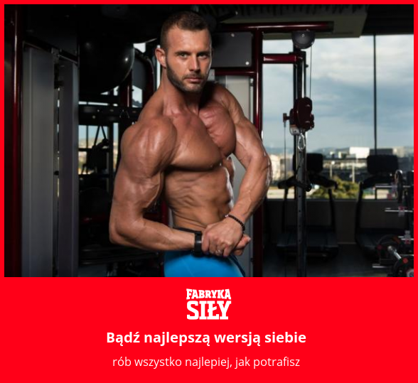 Bądź najlepszą wersją siebie - motywacja do treningu - Fabryka Siły
