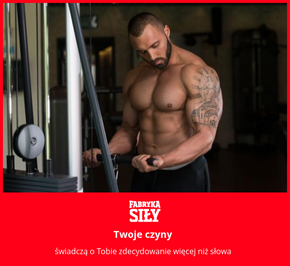 Twoje czyny - motywacja do treningu - Fabryka Siły