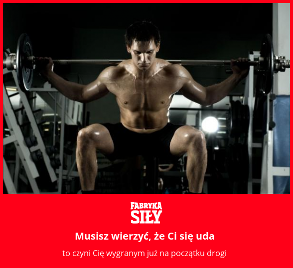Musisz wierzyć, że Ci się uda - motywacja do treningu - Fabryka Siły