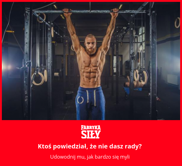 Ktoś powiedział, że nie dasz rady? - motywacja do treningu - Fabryka Siły