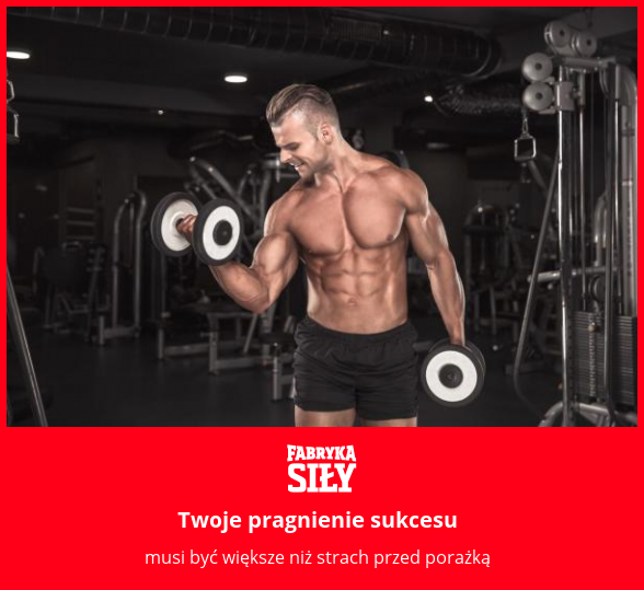 Twoje pragnienie sukcesu - motywacja do treningu - Fabryka Siły