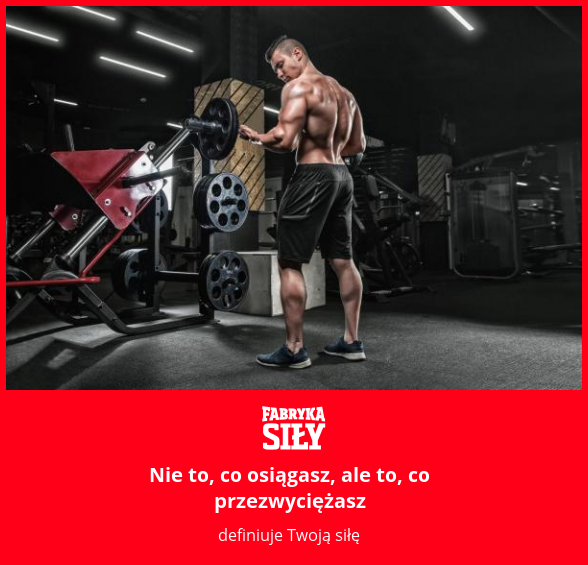Nie to, co osiągasz, ale to, co przezwyciężasz - motywacja do treningu - Fabryka Siły