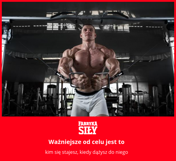 Ważniejsze od celu jest to - motywacja do treningu - Fabryka Siły