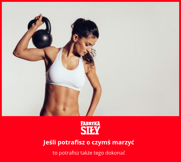 Jeśli potrafisz o czymś marzyć - motywacja do treningu - Fabryka Siły