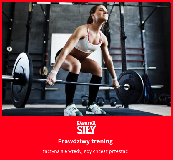 Prawdziwy trening - motywacja do treningu - Fabryka Siły