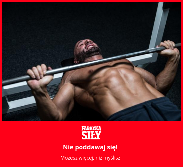 Nie poddawaj się! - motywacja do treningu - Fabryka Siły